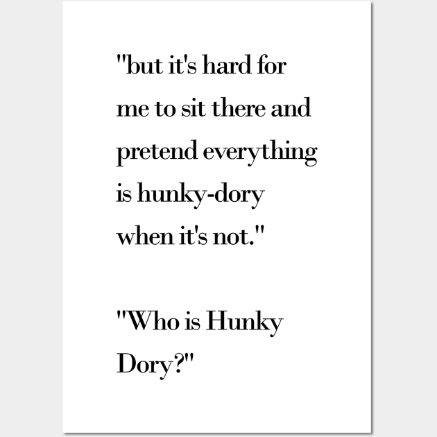 "Who is Hunky Dory?" Wall Art by meganmiranda